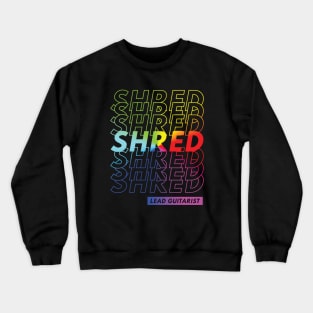 Shred Lead Guitarist Repeated Text Colorful Gradient Crewneck Sweatshirt